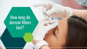 How long do dermal fillers last